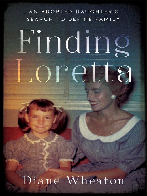 Title details for Finding Loretta by Diane Wheaton - Available
